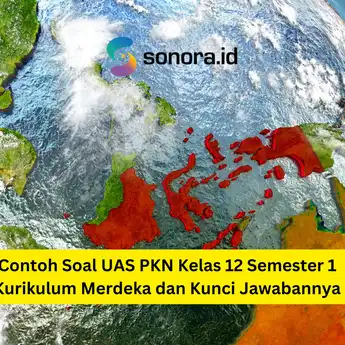 Contoh Soal UAS PKN Kelas 12 Semester 1 Kurikulum Merdeka dan Kunci Jawabannya