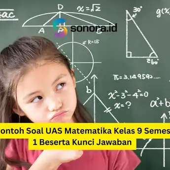 45 Contoh Soal UAS Matematika Kelas 9 Semester 1 Beserta Kunci Jawaban
