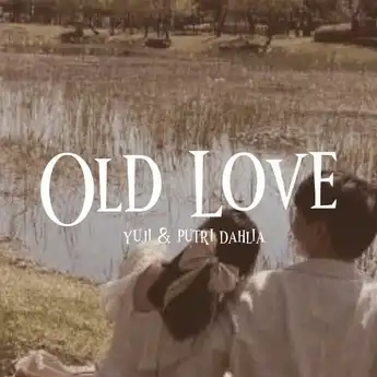 Lirik Lagu 'Old Love' Yuji feat dengan Terjemahan, Viral di TikTok
