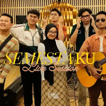 Lirik Lagu Semestaku - Traffic Jam: Kamu Beri Warna-Warna Ruang Hatiku