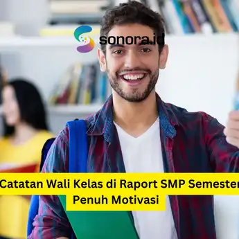 50 Catatan Wali Kelas di Raport SMP Semester 1 Penuh Motivasi