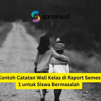 50 Contoh Catatan Wali Kelas di Raport Semester 1 untuk Siswa Bermasalah