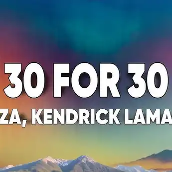 Lirik Lagu '30 for 30' - SZA feat. Kendrick Lamar dan Makna Lagunya