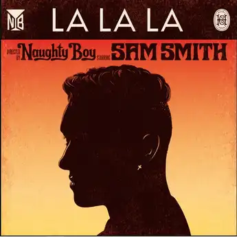 Lirik Lagu 'La La La' - Naughty Boy Feat. Sam Smith dan Makna Lagunya