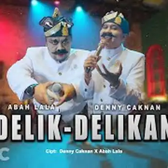 Lirik Lagu 'Delik-Delikan' - Denny Caknan Feat. Abah Lala dan Makna Lagunya