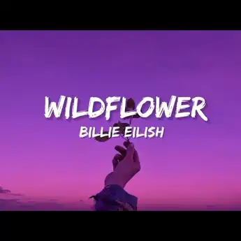 Lirik Lagu 'WILDFLOWER' - Billie Eilish dan Makna Lagunya