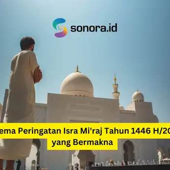 35 Tema Peringatan Isra Mi'raj Tahun 1446 H/2025 yang Bermakna