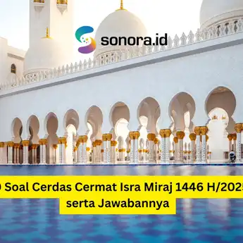 30 Soal Cerdas Cermat Isra Miraj 1446 H/2025 serta Jawabannya