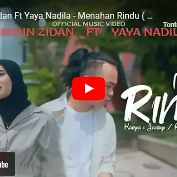 Lirik Lagu Menahan Rindu - Zinidin Zidan ft. Yaya Nadila