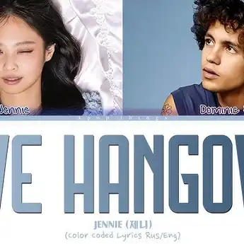 Lirik Lagu 'Love Hangover' - Jennie, Dominic Fike dan Makna Lagunya