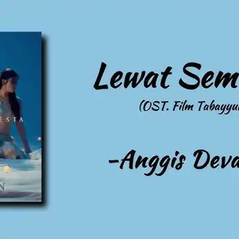 Lirik Lagu 'Lewat Semesta' - Anggis Devaki: Ost Film Tabayyun