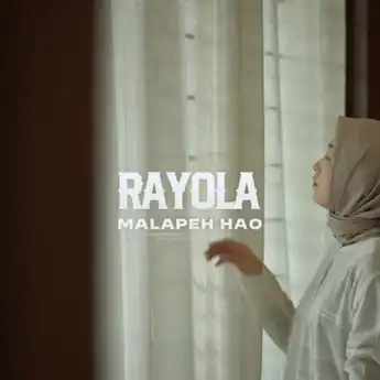 Lirik Lagu 'Malapeh Hao' - Rayola, Trending YouTube