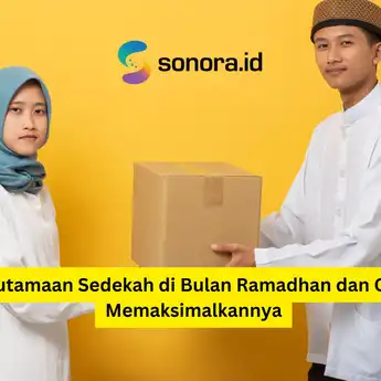 Keutamaan Sedekah di Bulan Ramadhan dan Cara Memaksimalkannya