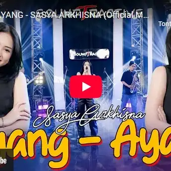 Lirik dan Arti Lagu Ayang Ayang - Sasya Arkhisna