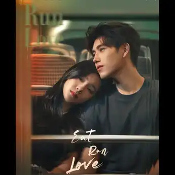 Sinopsis Drama China Eat Run Love dan Daftar Nama Para Pemainnya