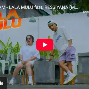 Lirik dan Arti Lagu Lala Mulu - Faris Adam ft Ressiyana