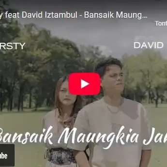 Lirik Lagu Bansaik Maungkai Janji - Ovhi Firsty ft David Iztambul