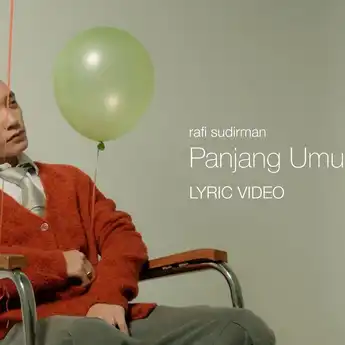 Lirik Lagu Panjang Umur Selalu - Rafi Sudirman dan Makna Lagunya