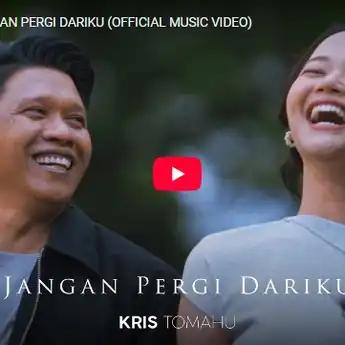 Lirik Lagu Jangan Pergi Dariku - Kris Tomahu