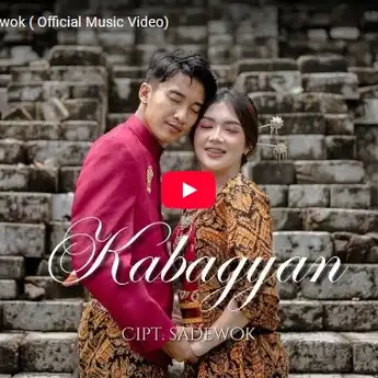 Lirik dan Arti Lagu Kabagyan - Sadewok