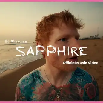 Lirik Lagu 'Sapphire' oleh Ed Sheeran ft. Arijit Singh dan Terjemahannya