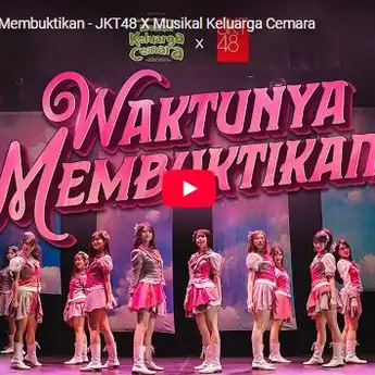 Lirik Lagu Waktunya Membuktikan - JKT48 X Musikal Keluarga Cemara