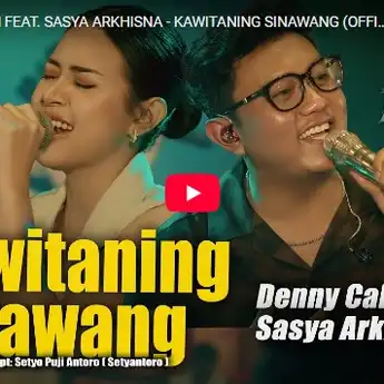 Lirik Lagu Kawitaning Sinawang - Denny Caknan Feat. Sasya Arkhisna