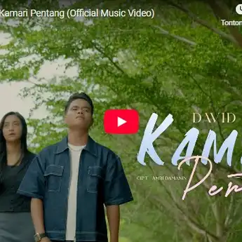 Lirik dan Arti Lagu Kamari Pentang - David Iztambul