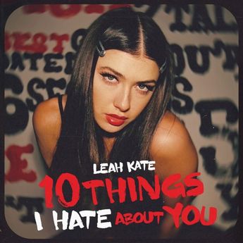 Lirik Lagu '10 Things I Hate About You' milik Leah Kate dan Terjemahannya