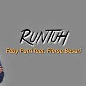 Lirik Lagu Dan Chord Gitar Runtuh - Feby Putri Feat Fiersa Besari