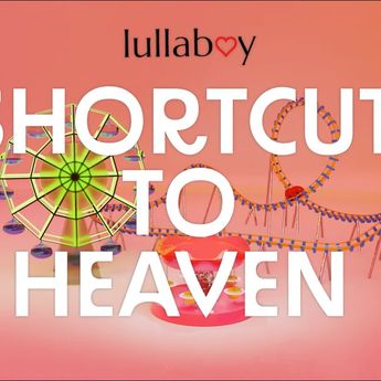Lirik Lagu 'Shortcut To Heaven' yang Dinyanyikan oleh lullaboy