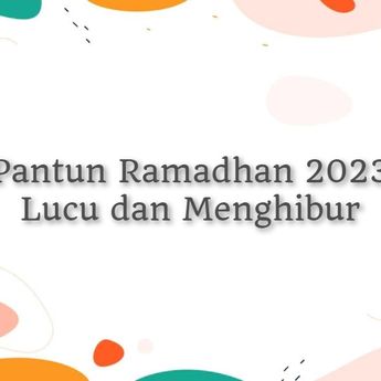 105 Pantun Ramadhan 2023, Lucu dan Menghibur tapi Tetap Penuh Makna