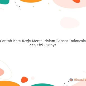 Berita Contoh Kata Kerja Mental Dalam Bahasa Indonesia Terbaru Hari Ini