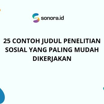 25 Contoh Judul Penelitian Sosial yang Paling Mudah Dikerjakan