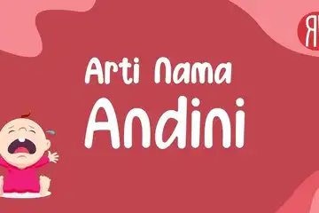 Arti Nama Andini dan Rekomendasi Nama Lengkapnya Beserta Maknanya ...