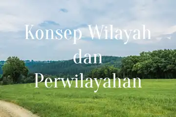 Konsep wilayah dan perwilayahan