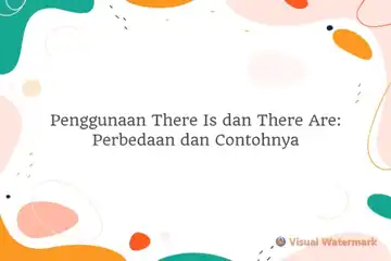 Penggunaan There Is dan There Are: Perbedaan dan Contohnya.