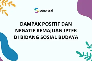 ilustrasi Dampak Positif dan Negatif Kemajuan IPTEK di Bidang Sosial Budaya