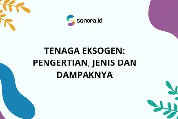 ilustrasi Tenaga Eksogen: Pengertian, Jenis dan Dampaknya
