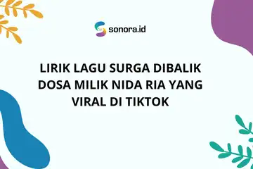 Lirik Lagu Surga Dibalik Dosa Milik Nida Ria yang Viral di TikTok ...