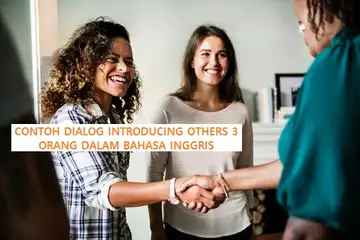 Contoh Dialog Introducing Others 3 Orang, Perkenalan Bahasa Inggris.