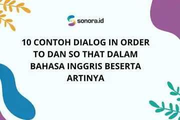 ilustrasi 10 Contoh Dialog In Order To dan So That dalam Bahasa Inggris Beserta Artinya