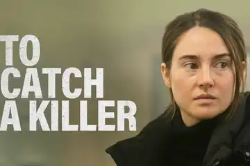 Sinopsis To Catch a Killer yang diperankan oleh Shailene Woodley
