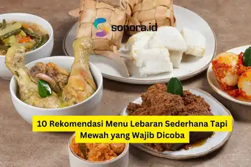 ilustrasi 10 Rekomendasi Menu Lebaran Sederhana Tapi Mewah yang Wajib Dicoba