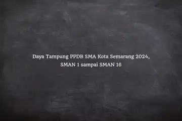 Daya Tampung PPDB SMA Kota Semarang 2024, SMAN 1 sampai SMAN 16