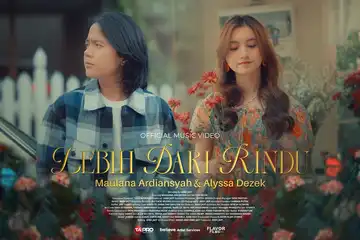 Lirik Lagu 'Lebih Dari Rindu' - Maulana Ardiansyah, Alyssa Dezek ...