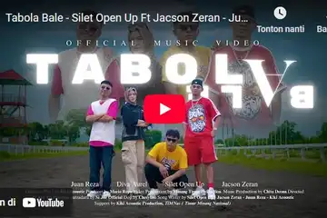 Lirik Lagu Tabola Bale - Silet Open Up Ft Jacson Zeran, Juan Reza &amp; Diva Aurel