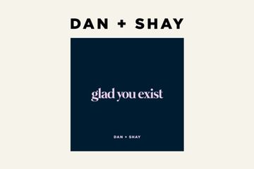 lirik lagu dan terjemahan Glad You Exist yang Dipopulerkan Dan + Shay.