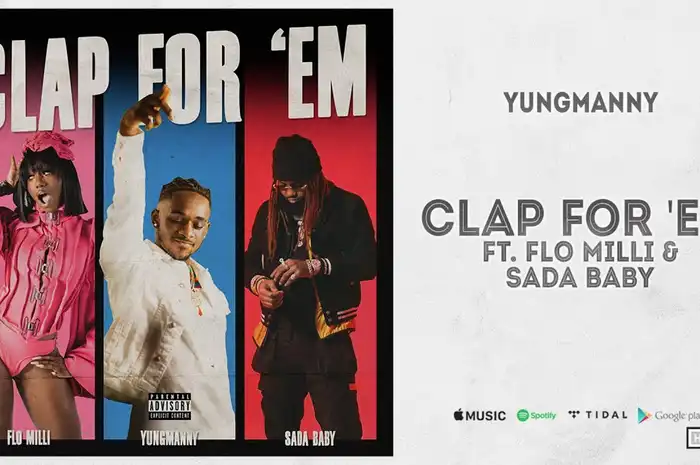 Lirik Lagu 'Clap For Em' milik YungManny, Flo Milli dan Sada Baby ...