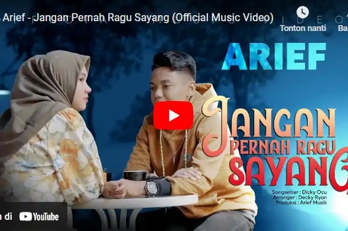 Lirik Lagu 'Jangan Pernah Ragu Sayang' dari Arief - Sonora.id